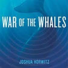 War of the Whales , book Joshua Horwitz